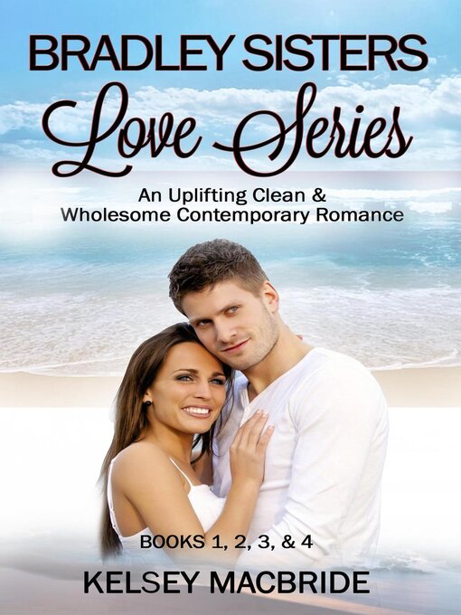 Title details for Bradley Sisters Series Books 1, 2, 3, & 4 by Kelsey MacBride - Available